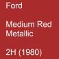 Preview: Ford, Medium Red Metallic, 2H (1980).